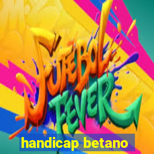 handicap betano